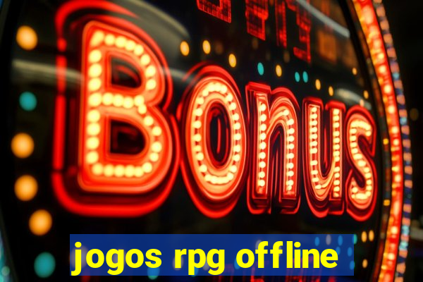 jogos rpg offline